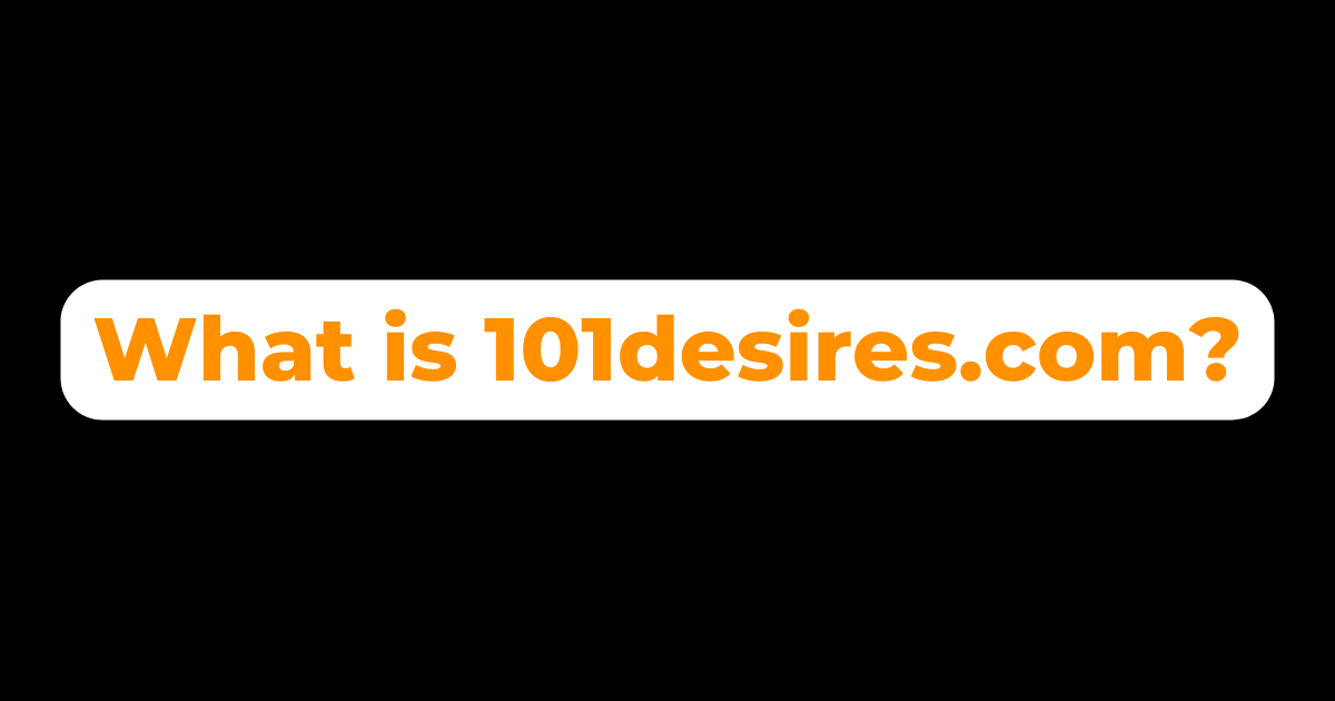 what is 101desires